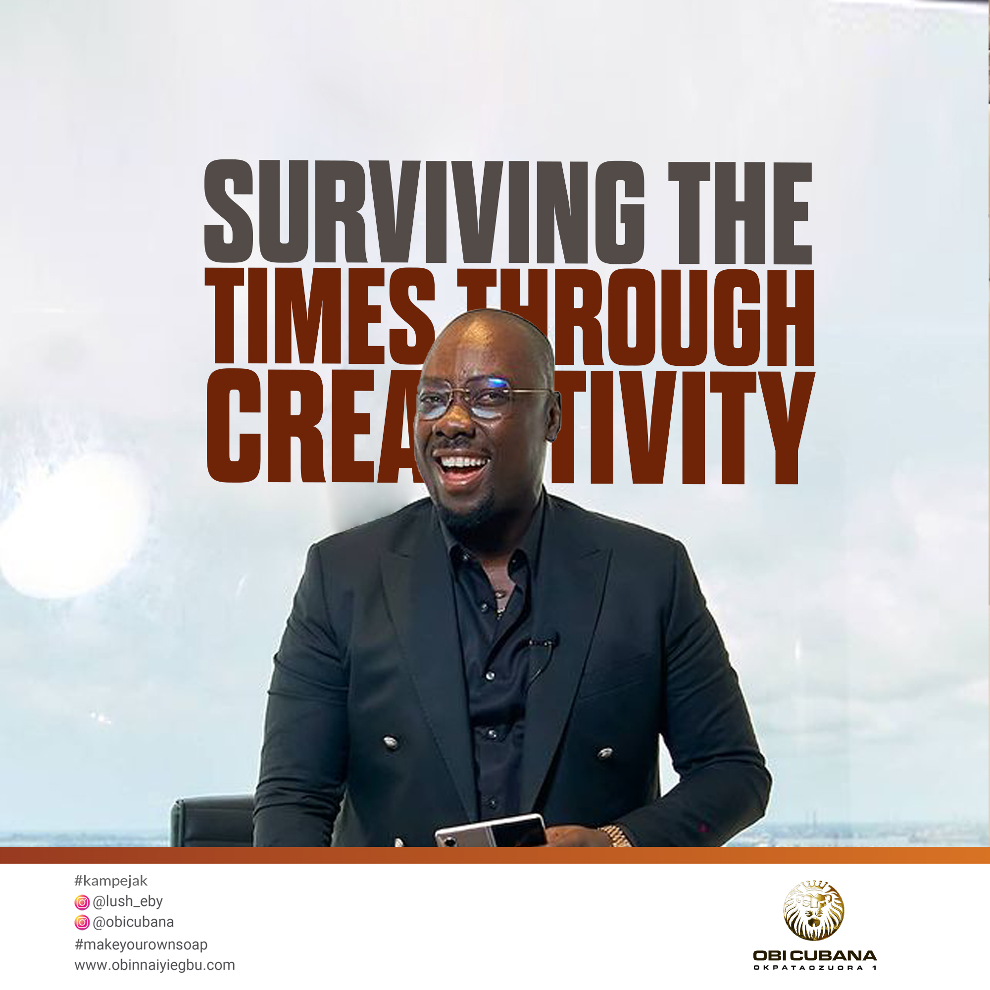 SURVIVING THE TIMES THROUGH CREATIVITY